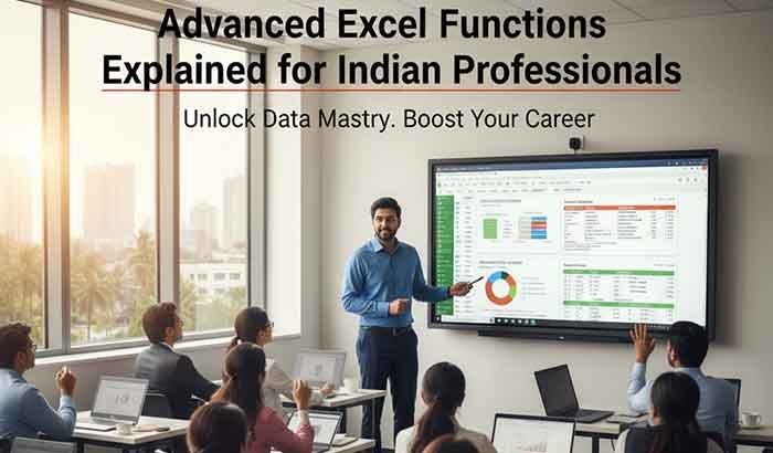 Advanced Excel Functions Explained for Indian Professionals